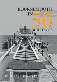 bokomslag Bournemouth in 50 Buildings