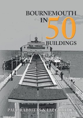 Bournemouth in 50 Buildings 1
