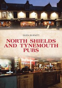 bokomslag North Shields and Tynemouth Pubs