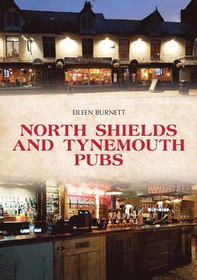 bokomslag North Shields and Tynemouth Pubs