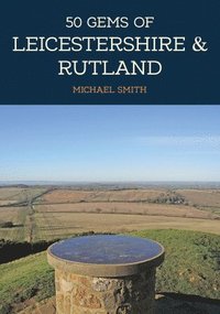 bokomslag 50 Gems of Leicestershire & Rutland