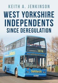 bokomslag West Yorkshire Independents Since Deregulation