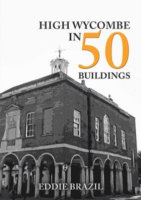 bokomslag High Wycombe in 50 Buildings