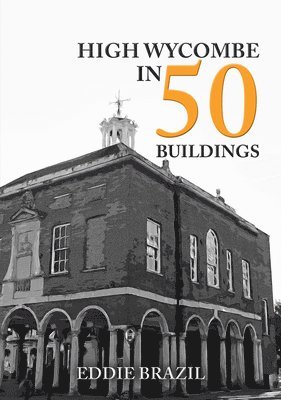 High Wycombe in 50 Buildings 1