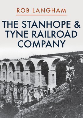 The Stanhope & Tyne Railroad Company 1