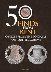bokomslag 50 Finds From Kent