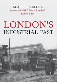 bokomslag London's Industrial Past