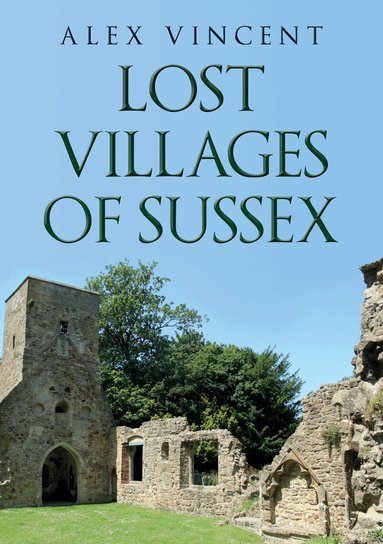 Alex Vincent - Lost Villages of Sussex, Häftad