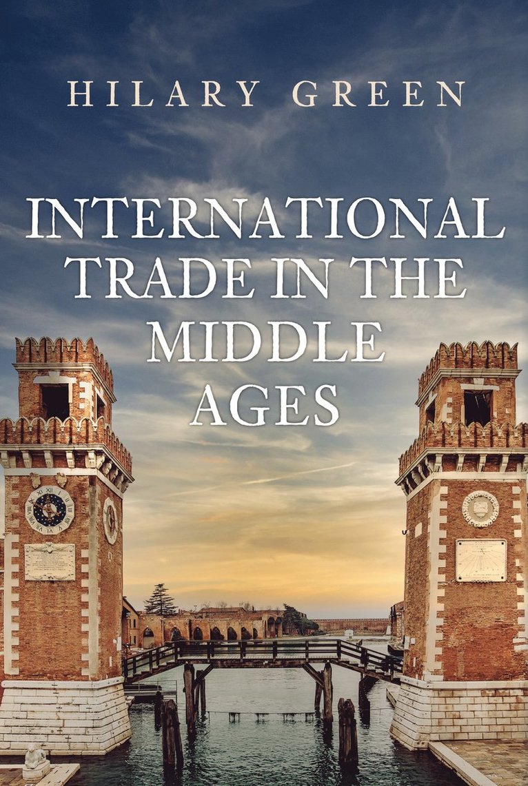 Hilary Green - International Trade in the Middle Ages, Inbunden