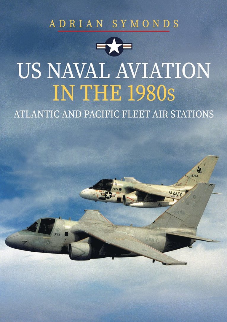 US Naval Aviation in the 1980s: Atlantic and Pacific Fleet Air Stations 1