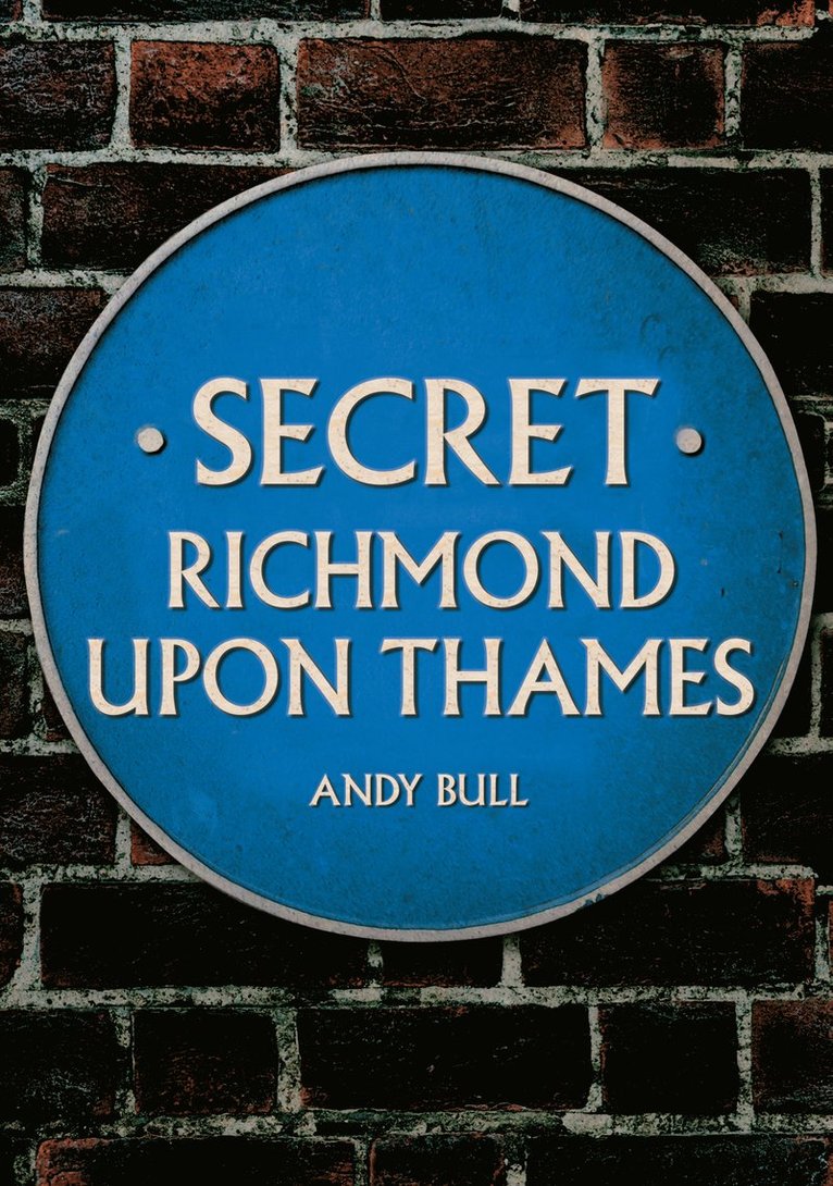 Andy Bull - Secret Richmond upon Thames, Häftad