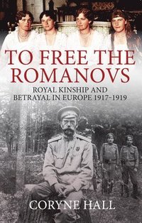 bokomslag To Free the Romanovs