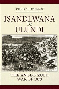 bokomslag Isandlwana to Ulundi