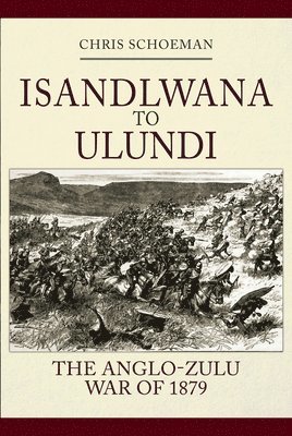 Isandlwana to Ulundi 1