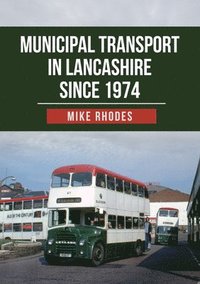 bokomslag Municipal Transport in Lancashire Since 1974