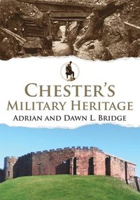 bokomslag Chester's Military Heritage