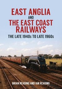 bokomslag East Anglia and the East Coast Railways