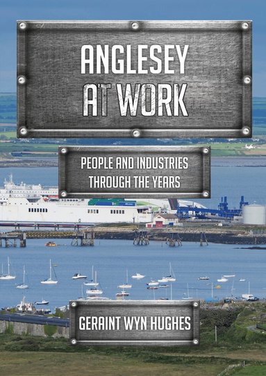 Geraint Wyn Hughes - Anglesey at Work, Häftad