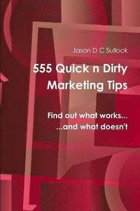 bokomslag 555 Quick 'n' Dirty Marketing Tips