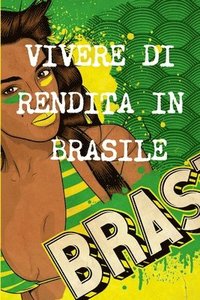 bokomslag Vivere DI Rendita A 40 Anni in Brasile