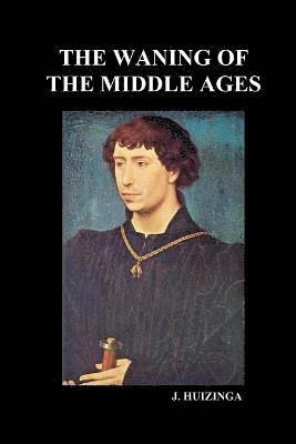 The Waning of the Middle Ages 1