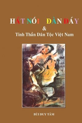 bokomslag HÁT NÓI, ?ÀN ?ÁY và Tinh Th?n Dân T?c Vi?t Nam