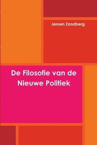 bokomslag De Filosofie van de Nieuwe Politiek