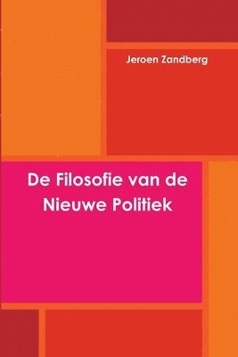 bokomslag De Filosofie van de Nieuwe Politiek