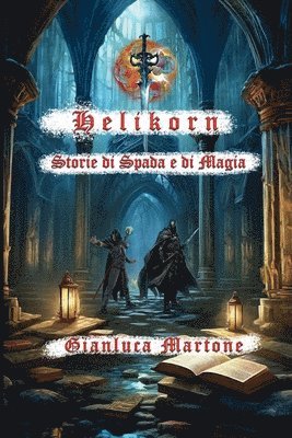 bokomslag Helikorn, Storie di Spada e di Magia