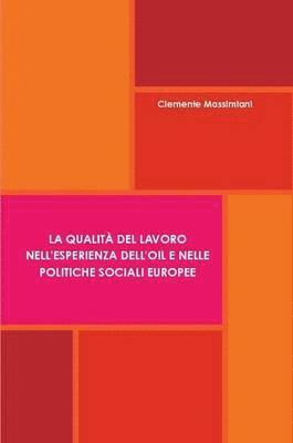 bokomslag La Qualita Del Lavoro Nell'esperienza Dell'OIL E Nelle Politiche Sociali Europee