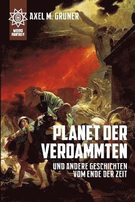 Axel M. Gruner - Planet Der Verdammten, Häftad
