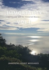 bokomslag Immortality -Spiritverse and the Immortal Beauty- Vol II