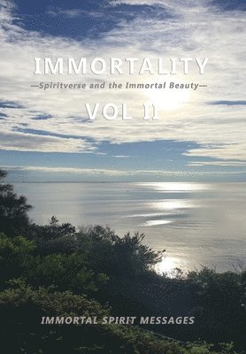 Immortality -Spiritverse and the Immortal Beauty- Vol II 1