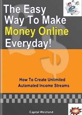 bokomslag The Easy Way To Make Money Online Everyday