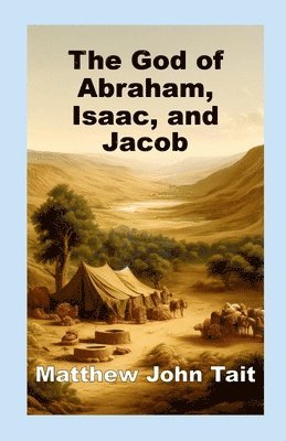 The God of Abraham, Isaac, and Jacob 1