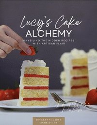 bokomslag Lucy`s Cake Alchemy