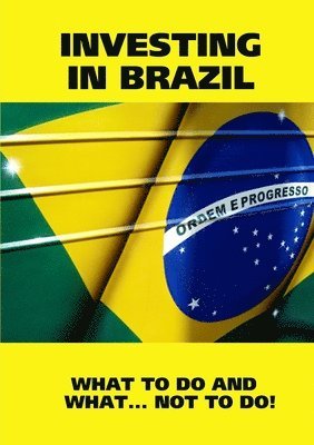 bokomslag Investing in Brazil! Istructions. What to Do and What...Not to Do!