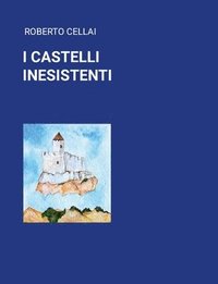 bokomslag I Castelli Inesistenti