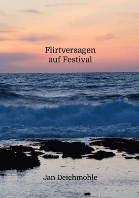 bokomslag Flirtversagen auf Festival