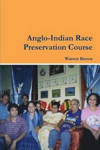 bokomslag Anglo-Indian Race Preservation Course