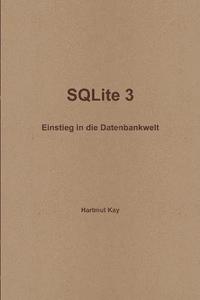 bokomslag SQLite 3 - Einstieg in Die Datenbankwelt