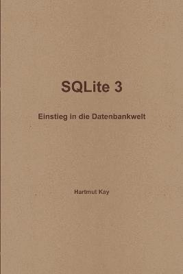 bokomslag SQLite 3 - Einstieg in Die Datenbankwelt