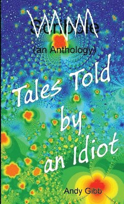 Tales Told by an Idiot 1