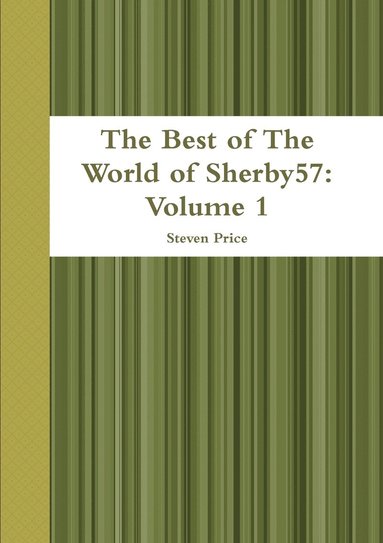 bokomslag The Best of the World of Sherby57: Volume 1
