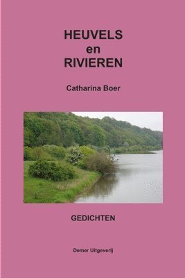 Catharina Boer - HEUVELS En RIVIEREN, Häftad