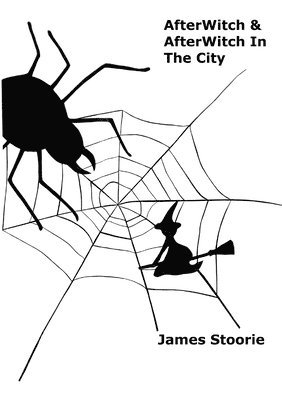 James Stoorie - AfterWitch & AfterWitch In The City, Häftad