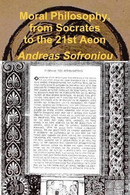bokomslag Moral Philosophy, from Socrates to the 21st Aeon