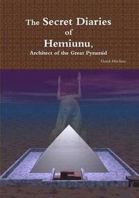 bokomslag The Secret Diaries of Hemiunu, Architect of the Great Pyramid