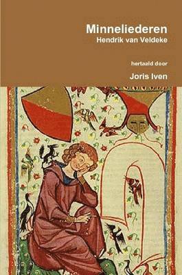 Joris Iven - Minneliederen Hendrik Van Veldeke Hertaald, Häftad