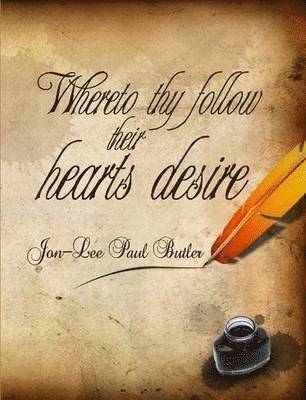 Whereto thy follow their hearts desire 1